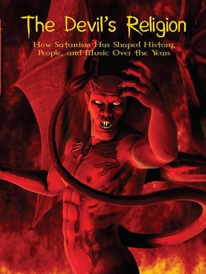cover image of The Devil's Religion How Satanism Has Shaped History, People, and Music Over the Years